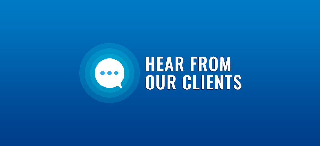 Hear From Our Clients 